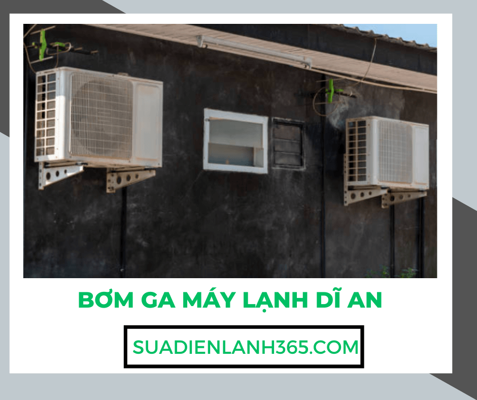 Bơm ga máy lạnh Dĩ An