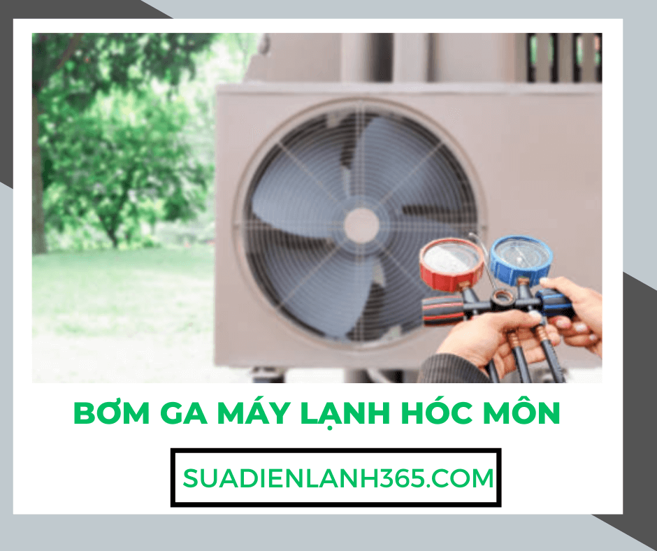 Bơm ga máy lạnh Hóc Môn