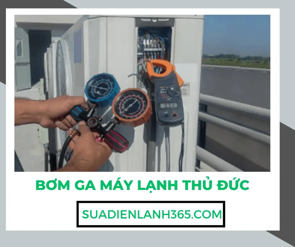 Bơm ga máy lạnh Thủ Đức | Liên hệ 0932139417