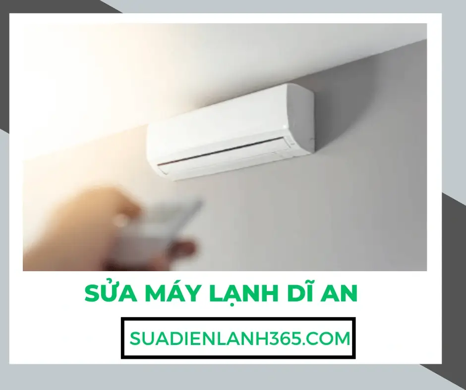 Sửa Máy Lạnh Dĩ An | Tận Nơi Uy Tín Liên Hệ 0932139417