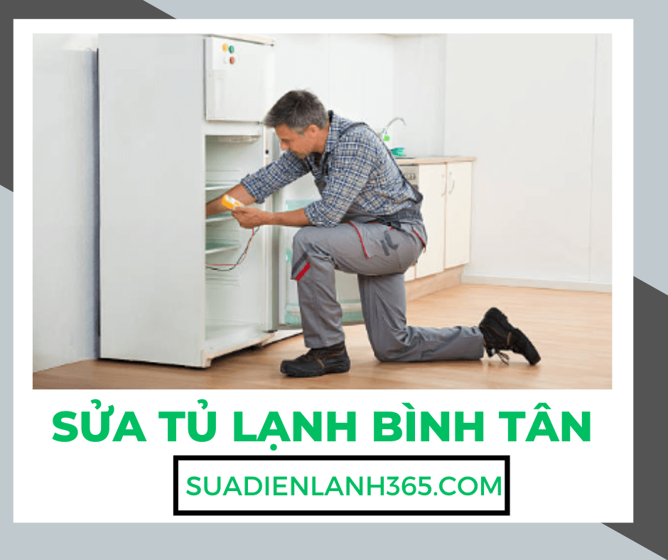 Sửa Tủ Lạnh Bình Tân