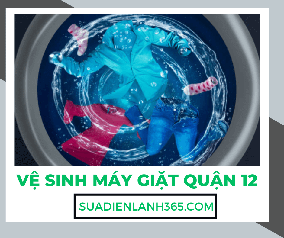 Vệ Sinh Máy Giặt Quận 12