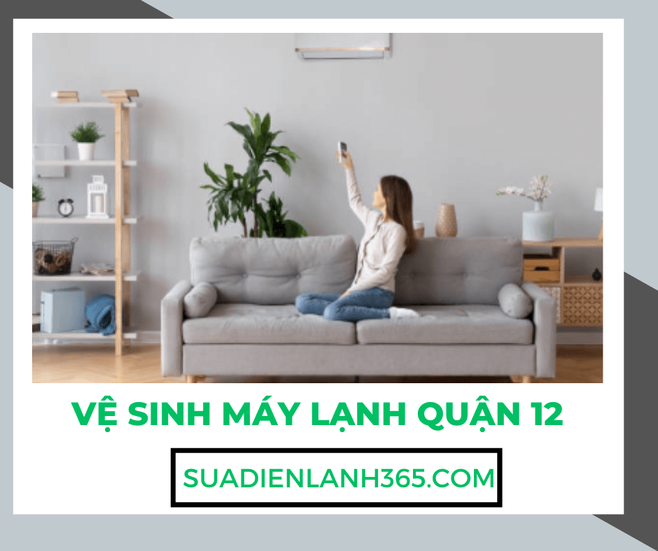 Vệ Sinh Máy Lạnh Quận 12