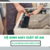 Vệ Sinh Máy Giặt Dĩ An | Sạch Sâu, Hết Cặn Bẩn 0932139417