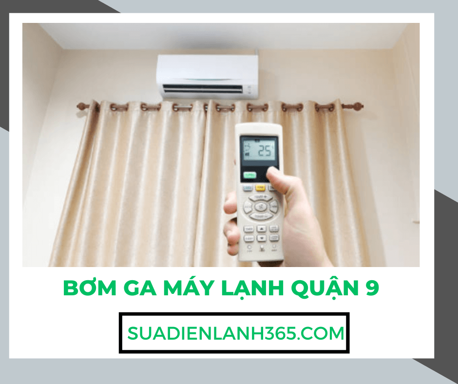 Bơm ga máy lạnh quận 9