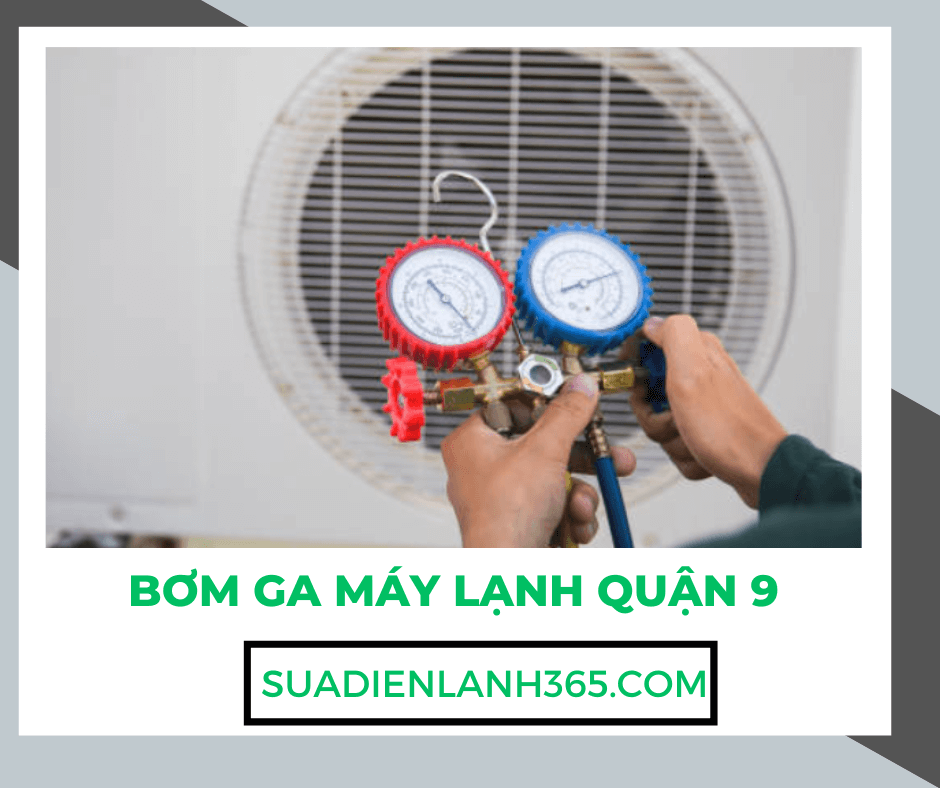 Bơm ga máy lạnh quận 9