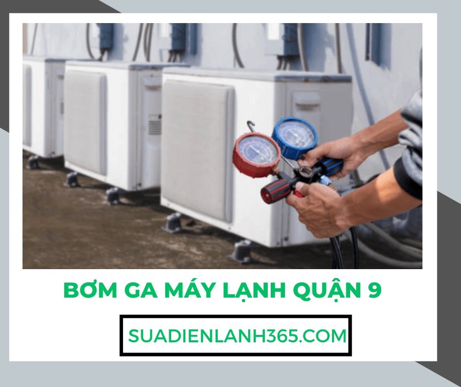 Bơm ga máy lạnh quận 9