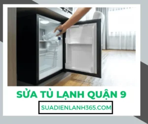 Sửa Tủ Lạnh Quận 9 Tận Nơi Uy Tín Liên hệ 0932139417