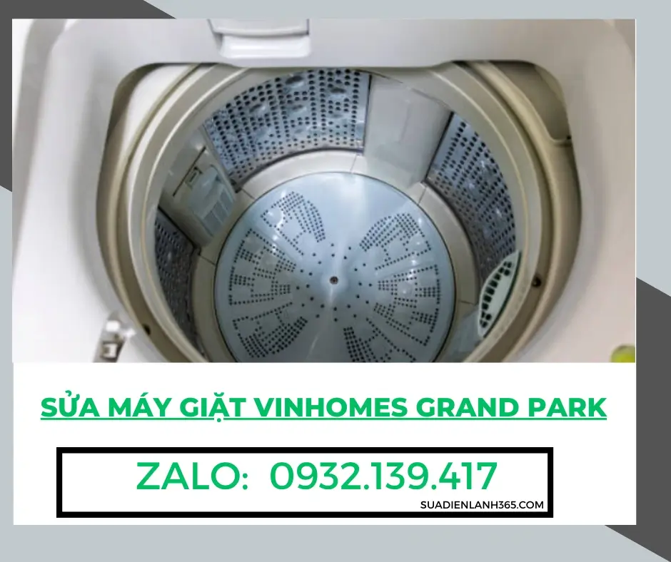 Sửa Máy Giặt Vinhomes Grand Park | Liên Hệ 0932.139.417
