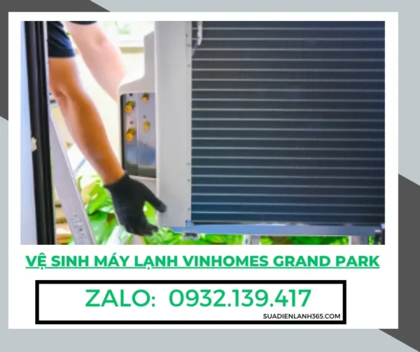Vệ Sinh Máy Lạnh Vinhomes Grand Park | Zalo 0932139417