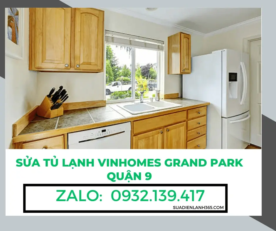 Sửa Tủ Lạnh Vinhomes Grand Park Quận 9