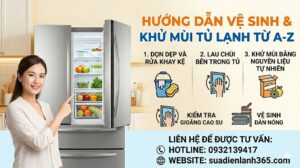 Hướng dẫn vệ sinh và khử mùi tủ lạnh tại nhà từ A-Z